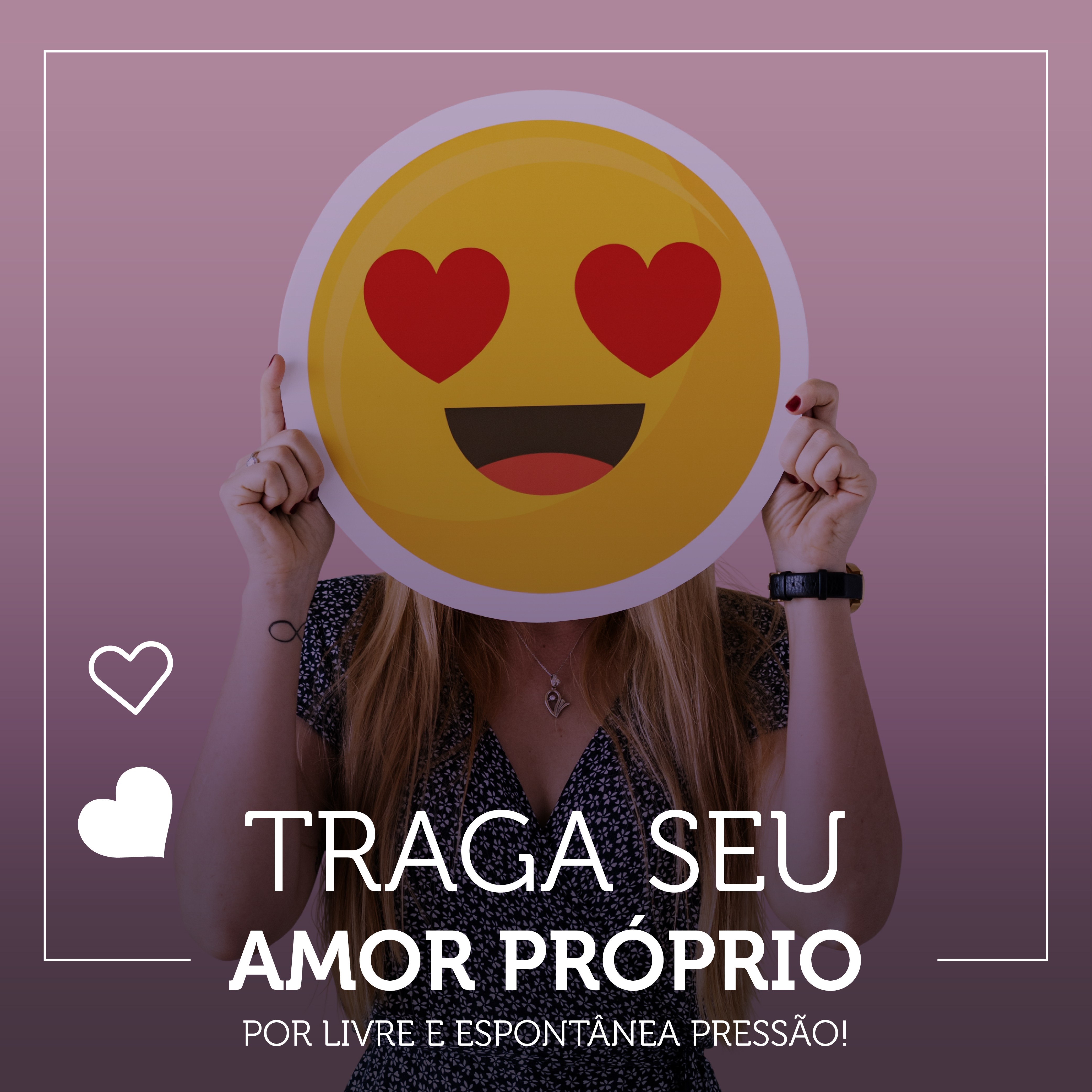 TRAGA SEU AMOR PRÓPRIO DE UM JEITO OU DE OUTRO